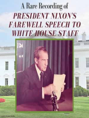 cover image of A Rare Recording of President Nixon's Farewell Speech to White House Staff